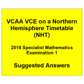 Detailed answers 2018 VCAA VCE NHT Specialist Mathematics Examination 1